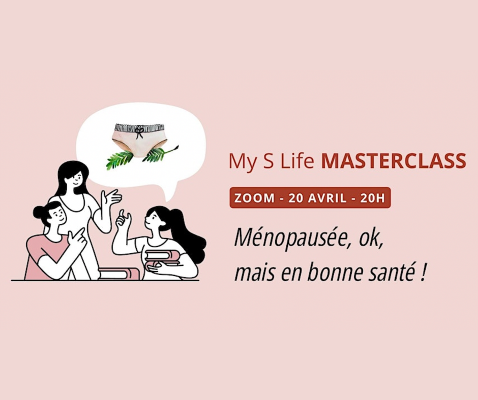 My S Life Masterclass – 20/04/23 20h – « Ménopausée, ok mais en bonne santé »